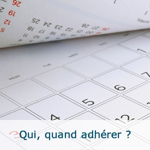 Qui et quand adhérer ?